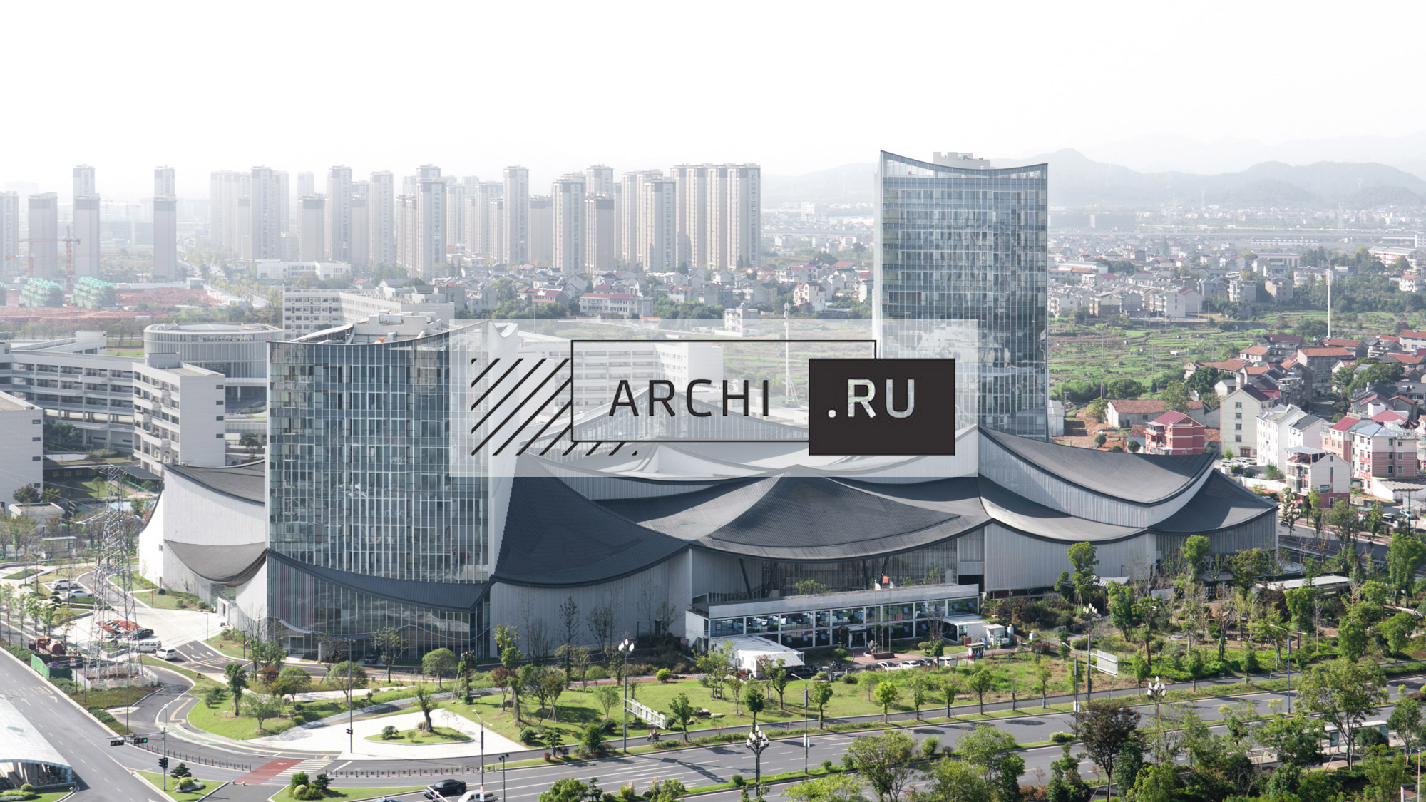 Archi.ru | 衢州智慧新城数字经济产业园| 零壹城市